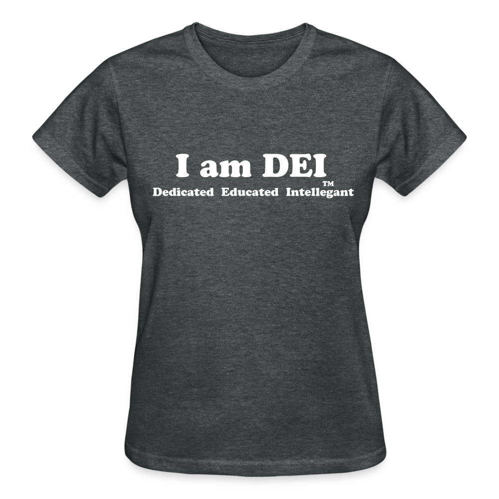 I am DEI - Women's T-Shirt - deep heather