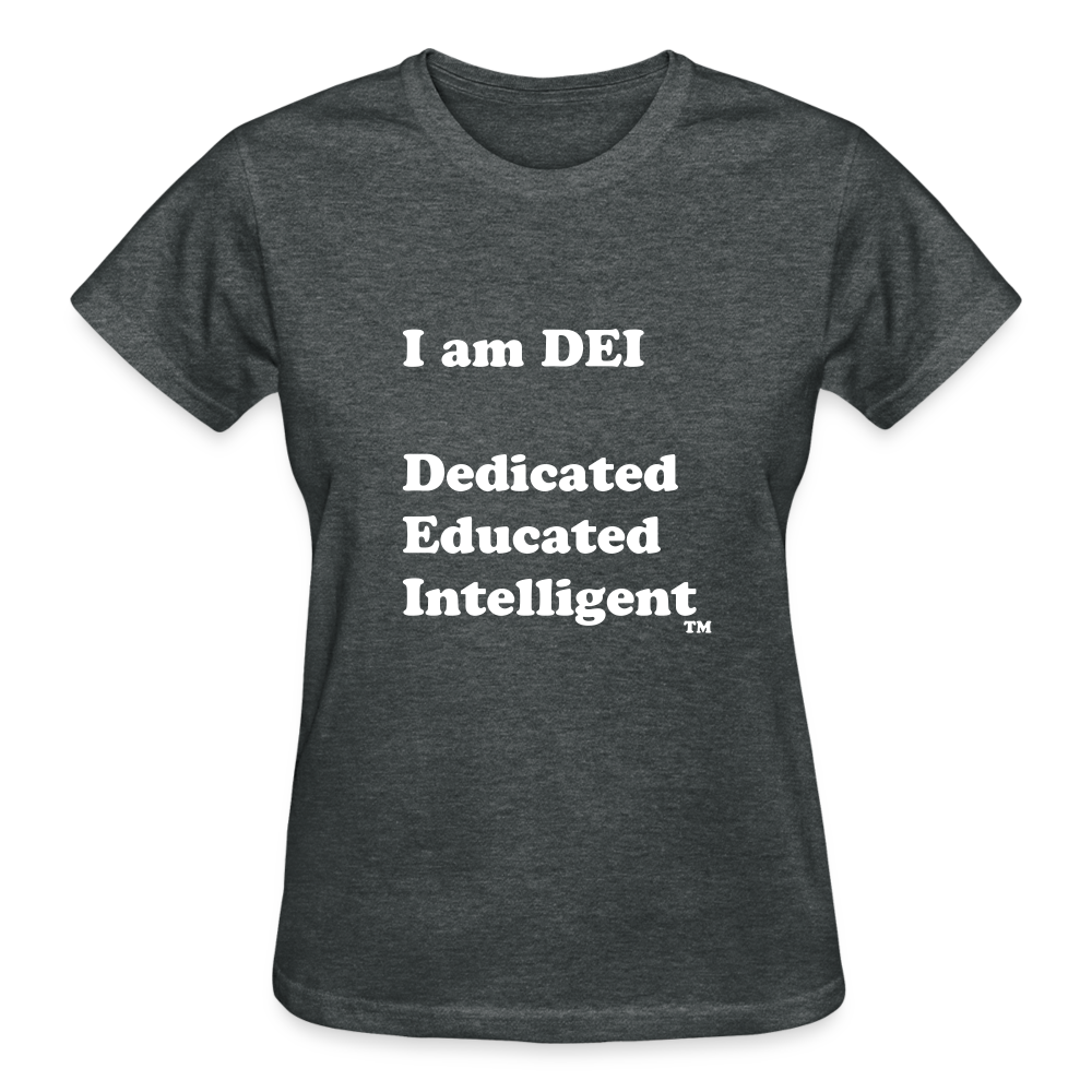 I am DEI - Gildan Ultra Cotton Ladies T-Shirt - deep heather